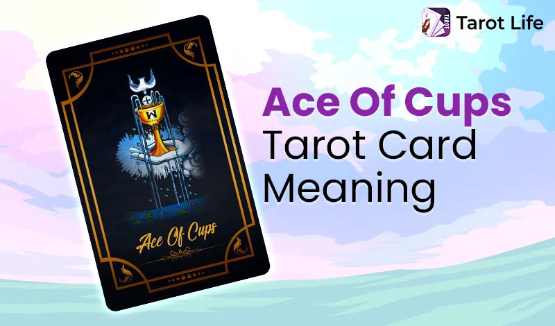 Ace of Cups Tarot Card Meaning - Upright & Reversed