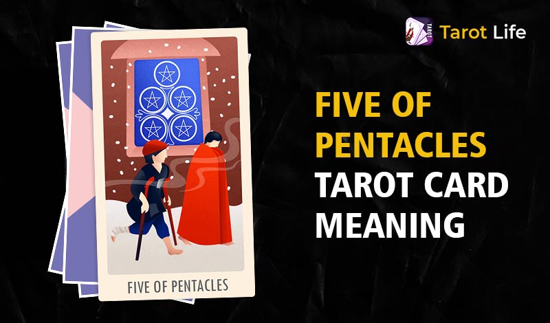 Five of Pentacles Tarot Card Meaning - Upright & Reversed