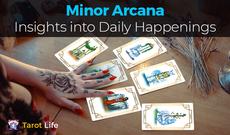 Minor Arcana- Insights into daily happenings