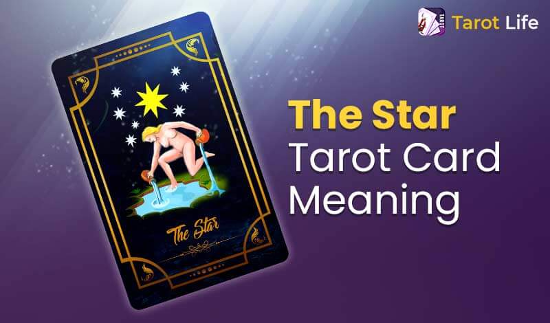 The Star Tarot Card Meaning - Upright And Reversed